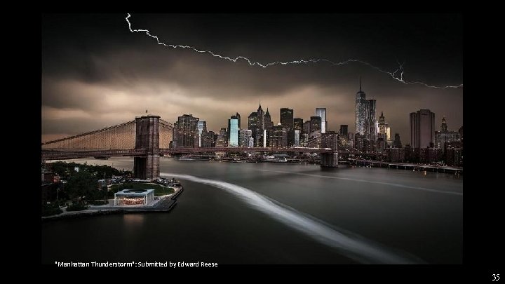 "Manhattan Thunderstorm": Submitted by Edward Reese 35 