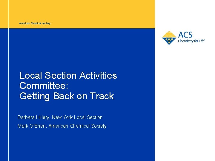 American Chemical Society Local Section Activities Committee: Getting Back on Track Barbara Hillery, New