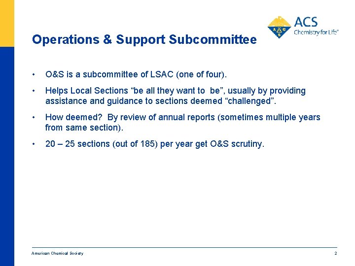 Operations & Support Subcommittee • O&S is a subcommittee of LSAC (one of four).