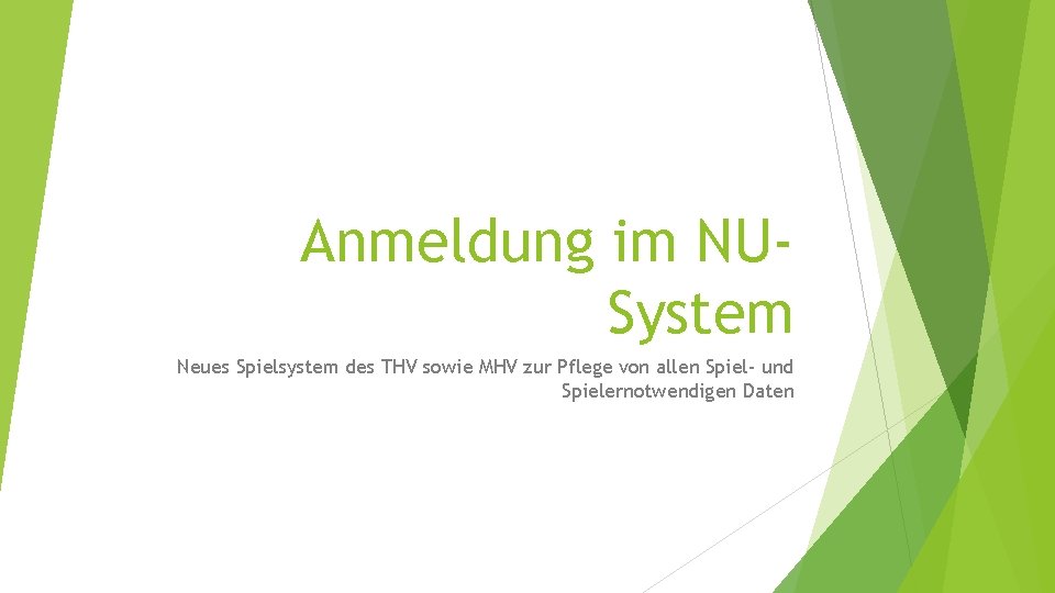 Anmeldung im NUSystem Neues Spielsystem des THV sowie MHV zur Pflege von allen Spiel-