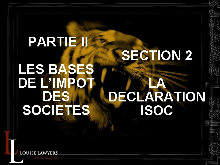 PARTIE II SECTION 2 LES BASES DE L’IMPOT LA DES DECLARATION SOCIETES ISOC 