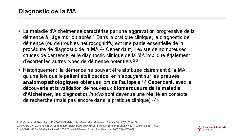 Diagnostic de la MA • La maladie d’Alzheimer se caractérise par une aggravation progressive