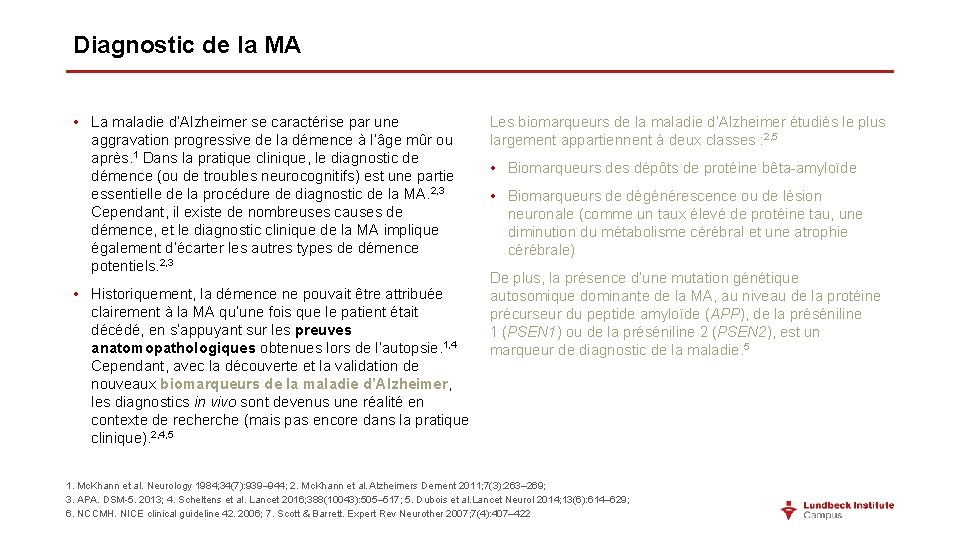 Diagnostic de la MA • La maladie d’Alzheimer se caractérise par une aggravation progressive