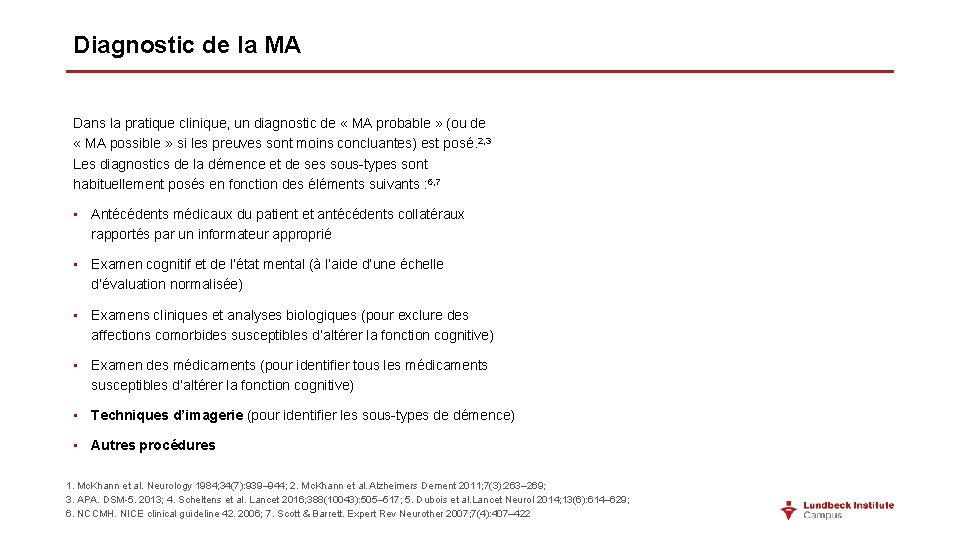 Diagnostic de la MA Dans la pratique clinique, un diagnostic de « MA probable