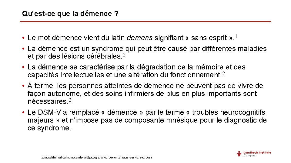 Qu’est-ce que la démence ? • Le mot démence vient du latin demens signifiant