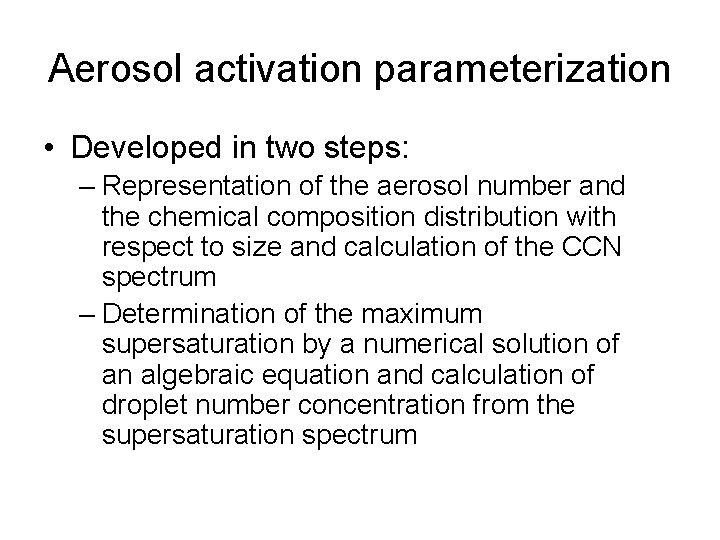 Aerosol activation parameterization • Developed in two steps: – Representation of the aerosol number