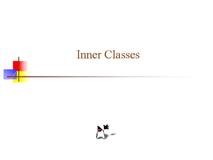 Inner Classes 