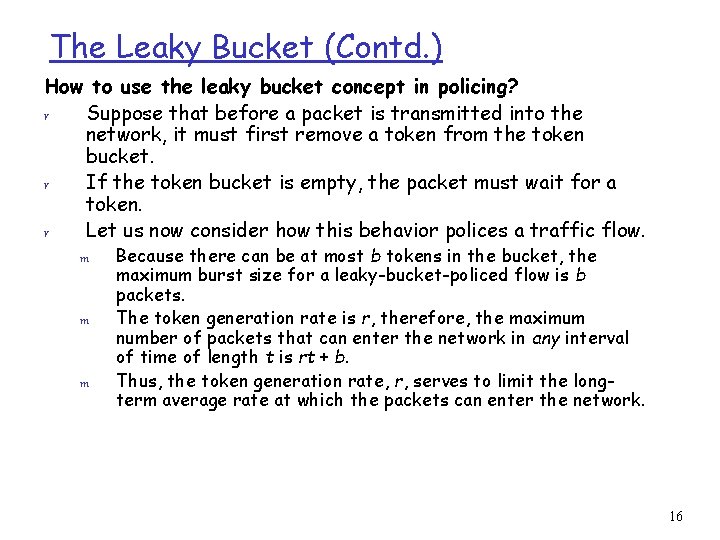 The Leaky Bucket (Contd. ) How to use the leaky bucket concept in policing?
