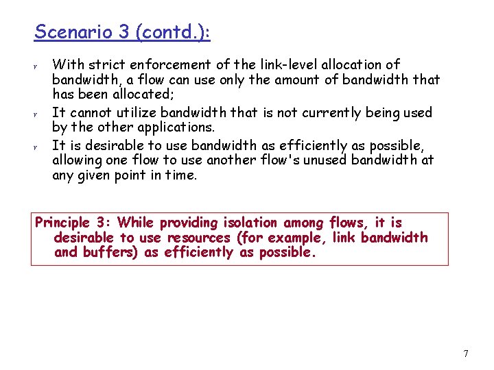 Scenario 3 (contd. ): r r r With strict enforcement of the link-level allocation