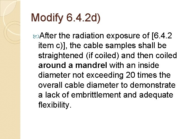 Modify 6. 4. 2 d) After the radiation exposure of [6. 4. 2 item
