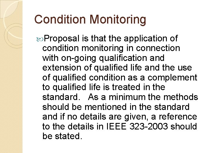 Condition Monitoring Proposal is that the application of condition monitoring in connection with on-going