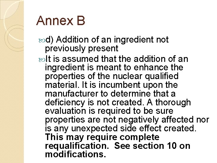 Annex B d) Addition of an ingredient not previously present It is assumed that