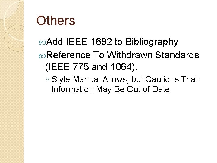 Others Add IEEE 1682 to Bibliography Reference To Withdrawn Standards (IEEE 775 and 1064).