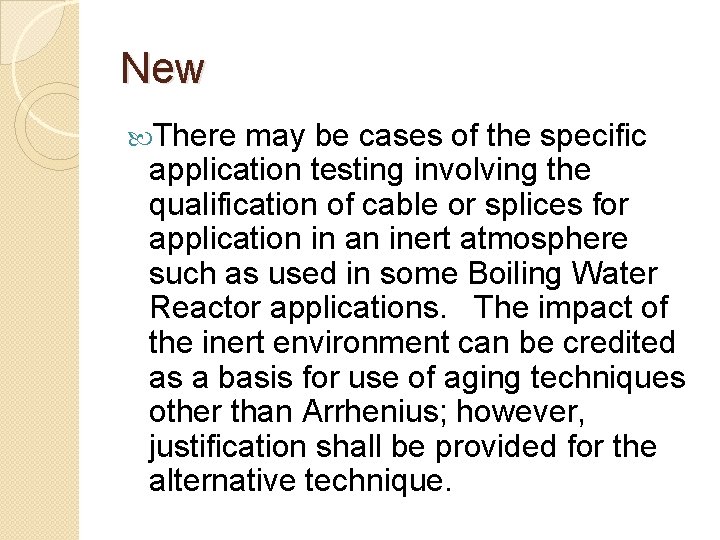 New There may be cases of the specific application testing involving the qualification of