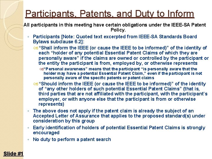 Participants, Patents, and Duty to Inform All participants in this meeting have certain obligations