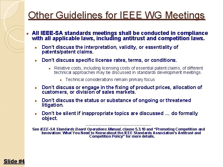 Other Guidelines for IEEE WG Meetings l All IEEE-SA standards meetings shall be conducted