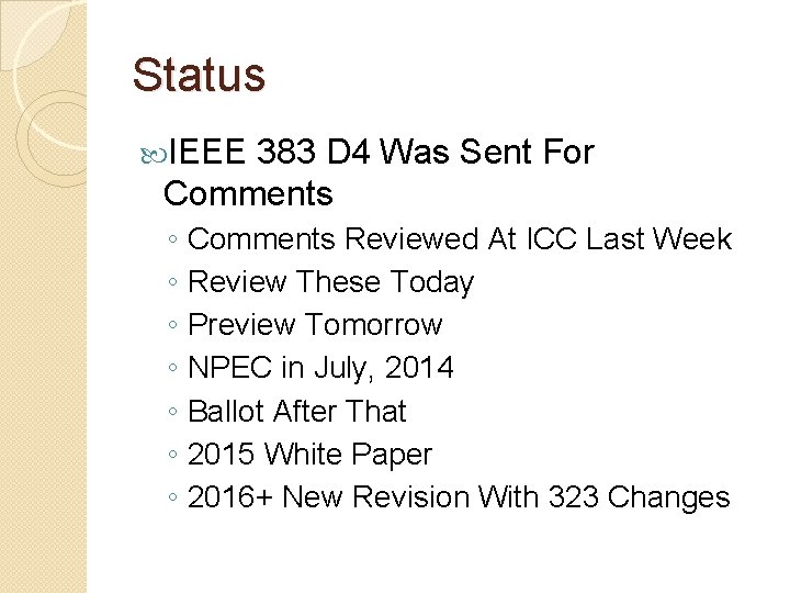Status IEEE 383 D 4 Was Sent For Comments ◦ ◦ ◦ ◦ Comments