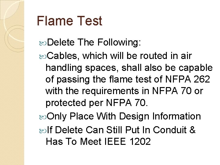Flame Test Delete The Following: Cables, which will be routed in air handling spaces,