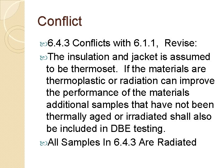 Conflict 6. 4. 3 Conflicts with 6. 1. 1, Revise: The insulation and jacket