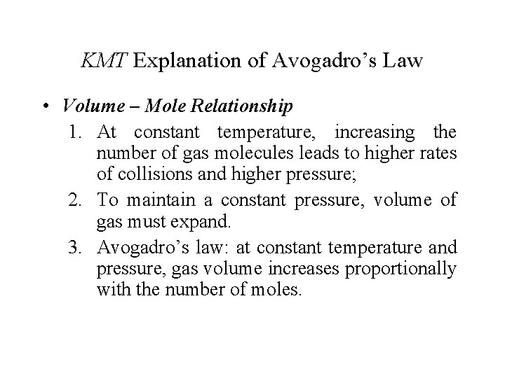 KMT Explanation of Avogadro’s Law • Volume – Mole Relationship 1. At constant temperature,