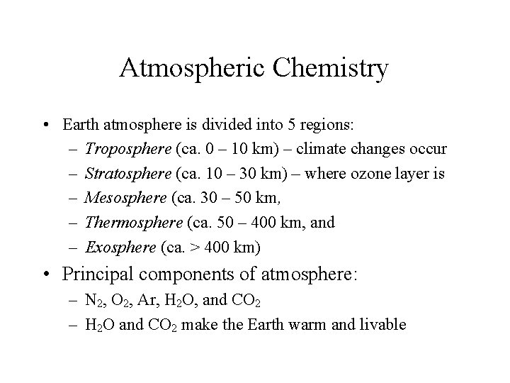 Atmospheric Chemistry • Earth atmosphere is divided into 5 regions: – Troposphere (ca. 0