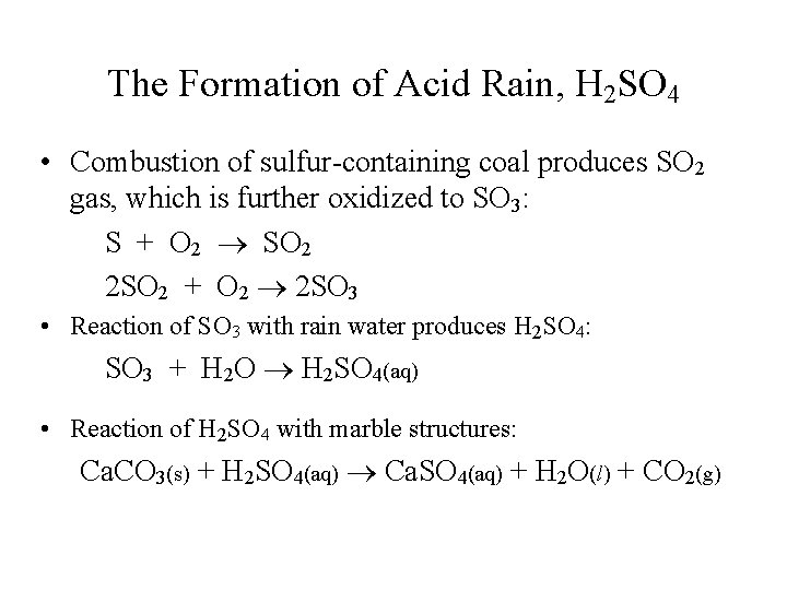 The Formation of Acid Rain, H 2 SO 4 • Combustion of sulfur-containing coal
