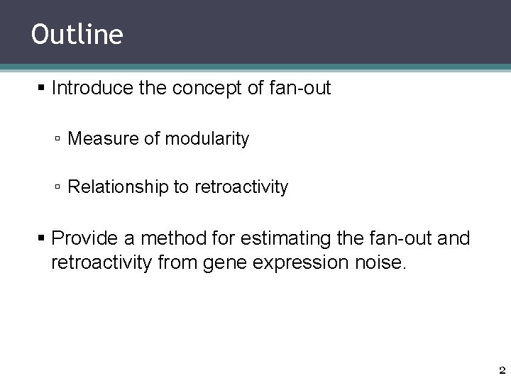 Outline § Introduce the concept of fan-out ▫ Measure of modularity ▫ Relationship to