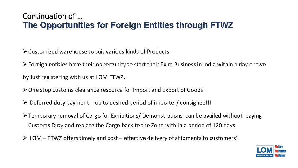 Continuation of … The Opportunities for Foreign Entities through FTWZ Ø Customized warehouse to