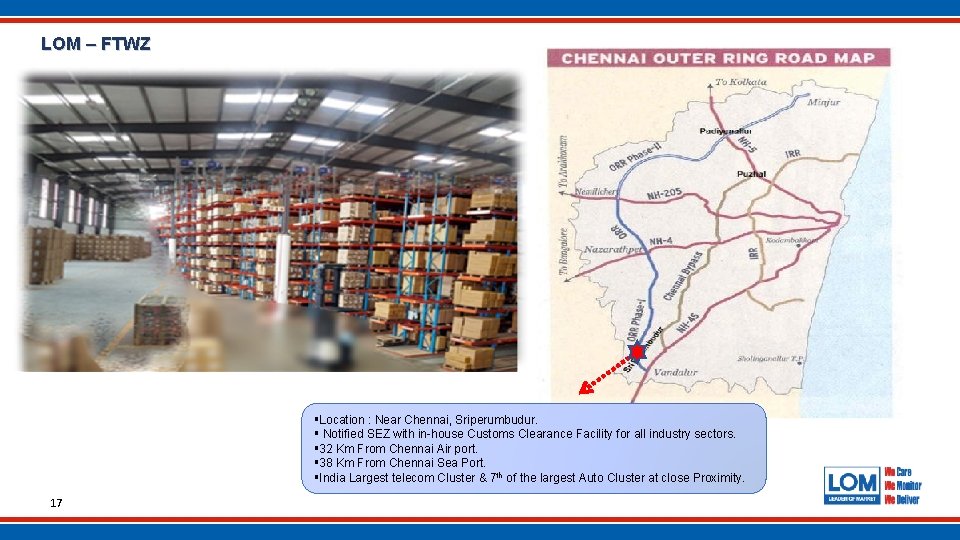 LOM – FTWZ §Location : Near Chennai, Sriperumbudur. § Notified SEZ with in-house Customs