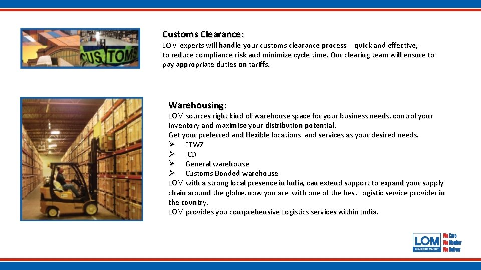 Customs Clearance: LOM experts will handle your customs clearance process - quick and effective,