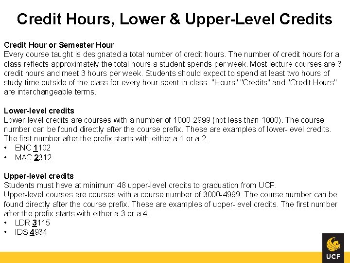Credit Hours, Lower & Upper-Level Credits Credit Hour or Semester Hour Every course taught
