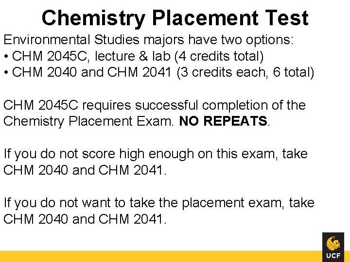Chemistry Placement Test Environmental Studies majors have two options: • CHM 2045 C, lecture