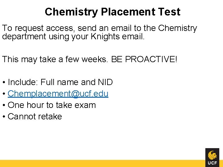 Chemistry Placement Test To request access, send an email to the Chemistry department using