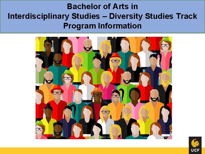 Bachelor of Arts in Interdisciplinary Studies – Diversity Studies Track Program Information 