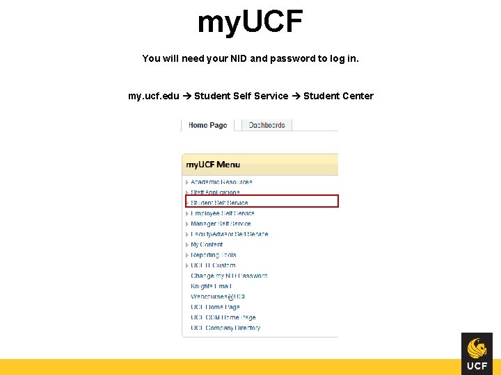 my. UCF You will need your NID and password to log in. my. ucf.