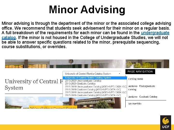 Minor Advising Minor advising is through the department of the minor or the associated