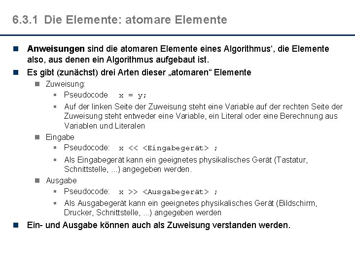 6. 3. 1 Die Elemente: atomare Elemente n Anweisungen sind die atomaren Elemente eines