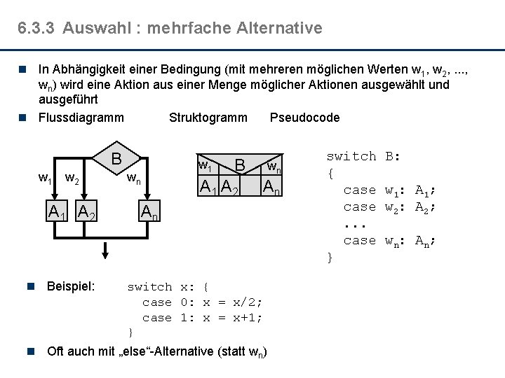 6. 3. 3 Auswahl : mehrfache Alternative n In Abhängigkeit einer Bedingung (mit mehreren