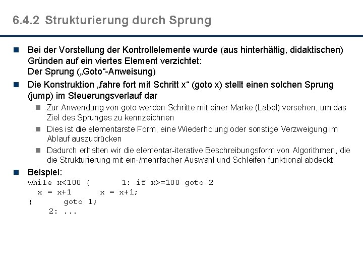 6. 4. 2 Strukturierung durch Sprung n Bei der Vorstellung der Kontrollelemente wurde (aus