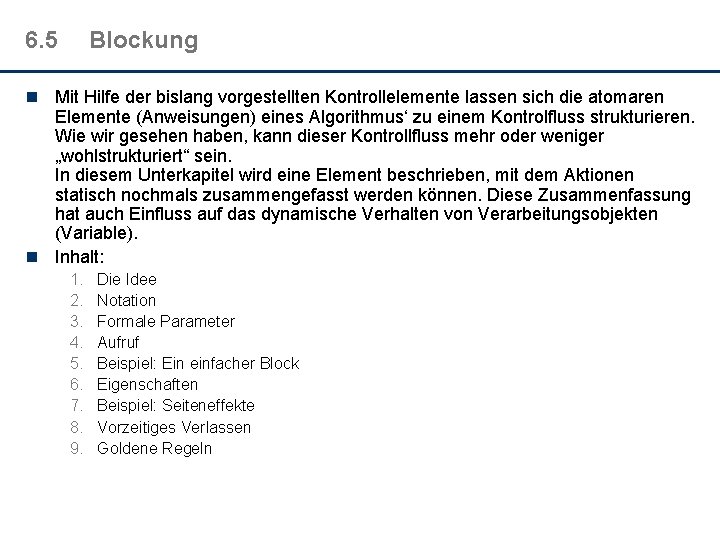 6. 5 Blockung n Mit Hilfe der bislang vorgestellten Kontrollelemente lassen sich die atomaren