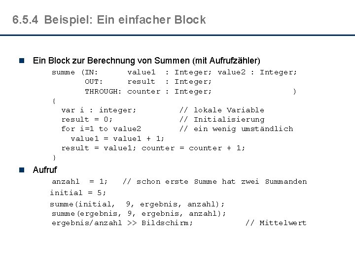 6. 5. 4 Beispiel: Ein einfacher Block n Ein Block zur Berechnung von Summen