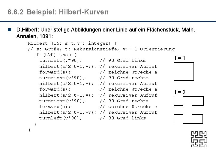 6. 6. 2 Beispiel: Hilbert-Kurven n D. Hilbert: Über stetige Abbildungen einer Linie auf