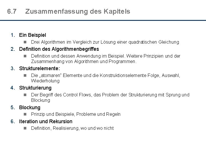 6. 7 Zusammenfassung des Kapitels 1. Ein Beispiel n Drei Algorithmen im Vergleich zur