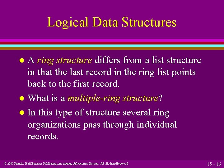 Logical Data Structures A ring structure differs from a list structure in that the Logical Data Structures A ring structure differs from a list structure in that the