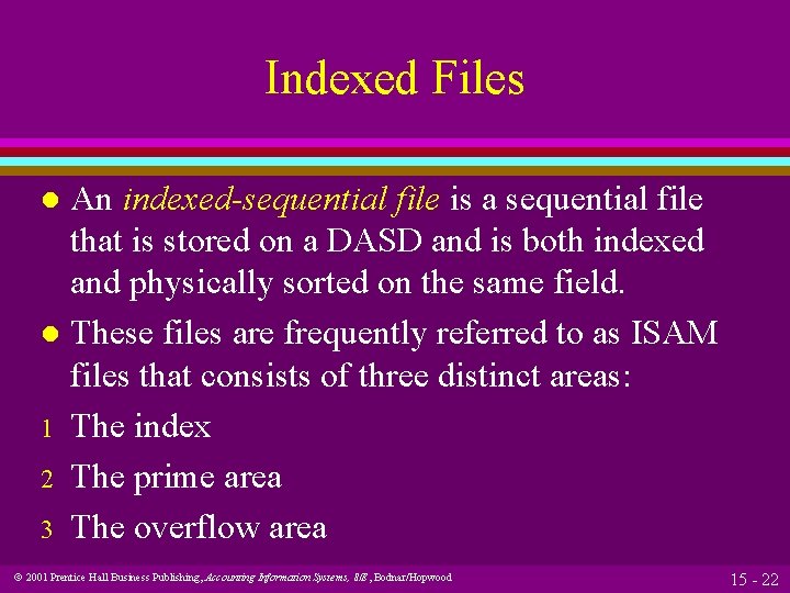 Indexed Files An indexed-sequential file is a sequential file that is stored on a Indexed Files An indexed-sequential file is a sequential file that is stored on a