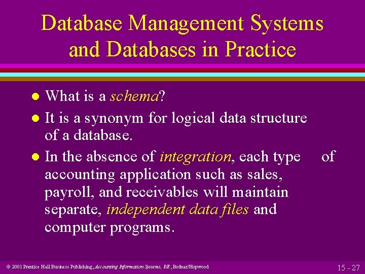 Database Management Systems and Databases in Practice What is a schema? l It is Database Management Systems and Databases in Practice What is a schema? l It is