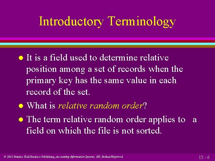 Introductory Terminology It is a field used to determine relative position among a set Introductory Terminology It is a field used to determine relative position among a set