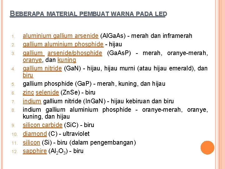 BEBERAPA MATERIAL PEMBUAT WARNA PADA LED 1. 2. 3. 4. 5. 6. 7. 8.