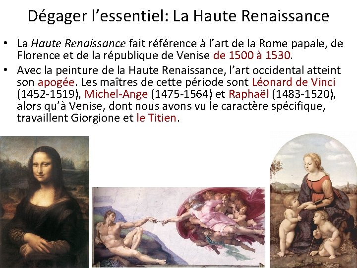 Dégager l’essentiel: La Haute Renaissance • La Haute Renaissance fait référence à l’art de