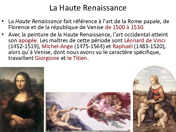 La Haute Renaissance • La Haute Renaissance fait référence à l’art de la Rome
